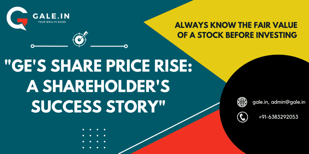 GEs Share Price Rise: A Shareholders Success Story