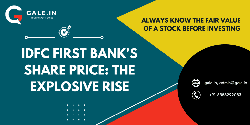 IDFC First Banks Share Price: The Explosive Rise
