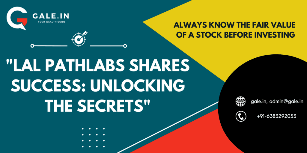 Lal PathLabs Shares Success: Unlocking the Secrets