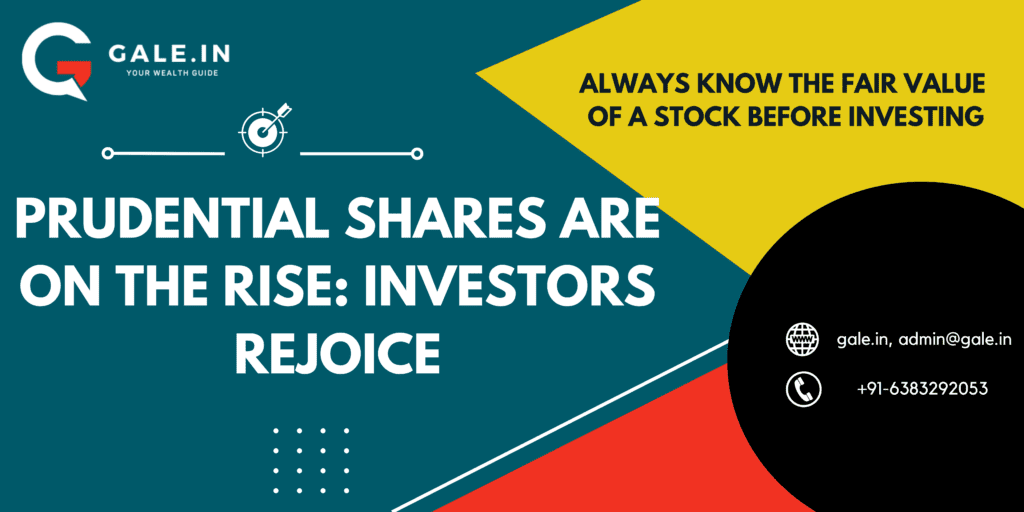 Prudential Shares are on the Rise: Investors Rejoice