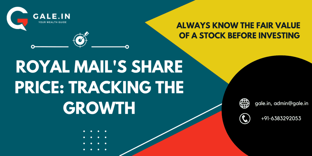 Royal Mails Share Price: Tracking the Growth