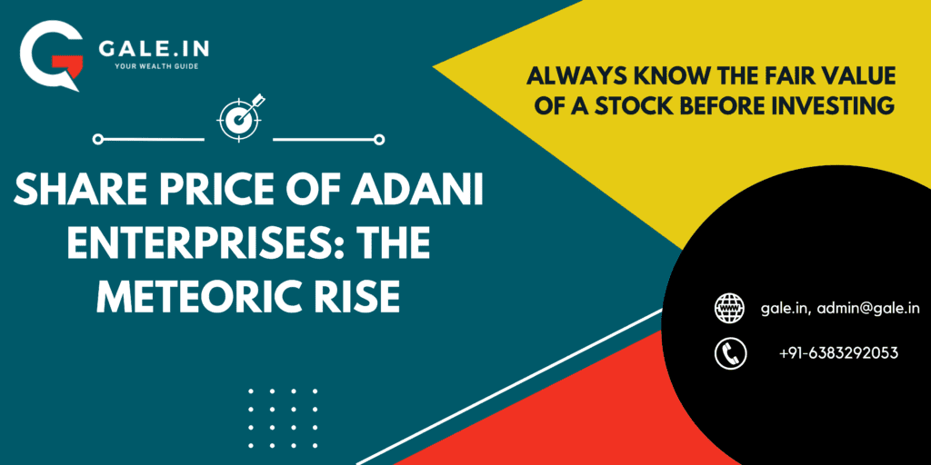 Share Price of Adani Enterprises: The Meteoric Rise