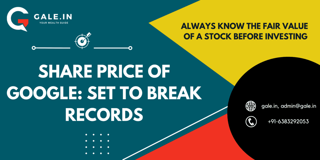 Share Price of Google: Set to Break Records