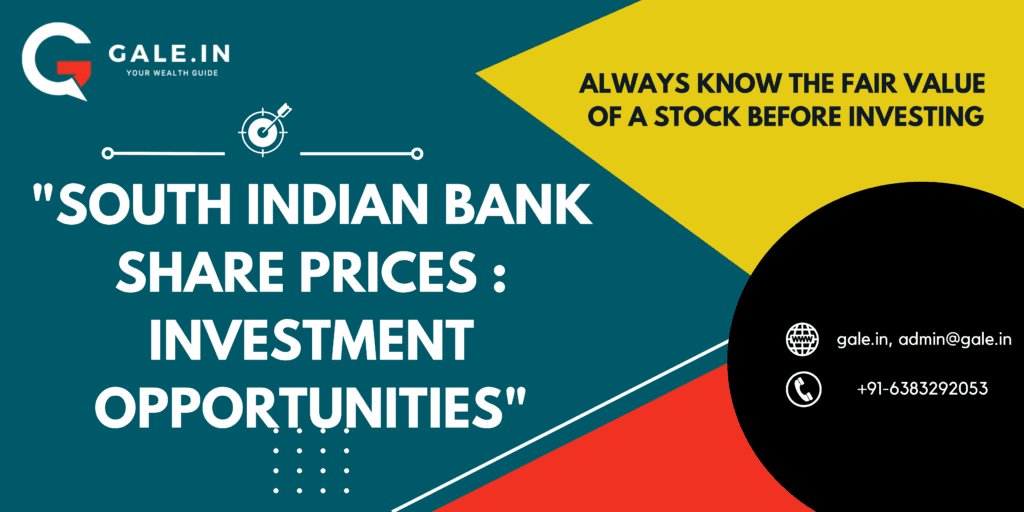 South Indian Bank Share Prices : Investment Opportunities