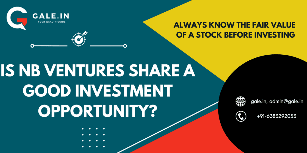 Is NB Ventures Share a Good Investment Opportunity?